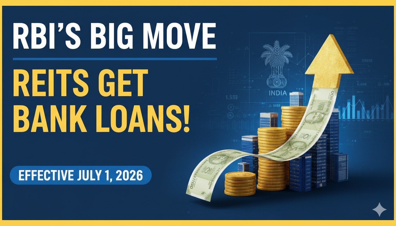 आरबीआई का रीट को बैंक लोन अनुमति देने वाला नया नियम, 1 जुलाई 2026 से लागू